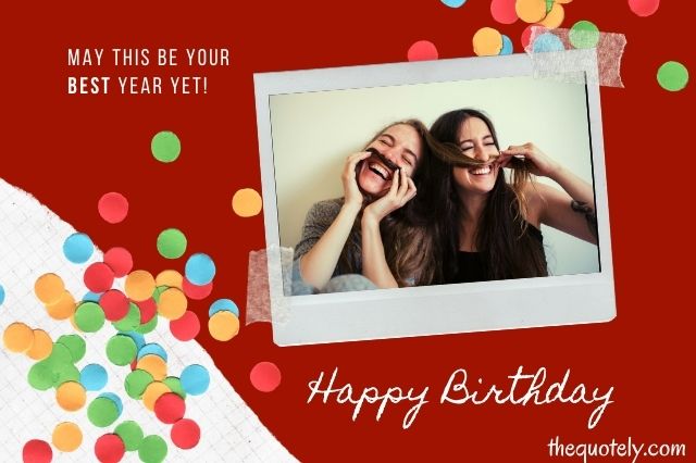 Funny Birthday Quotes for Best Friend