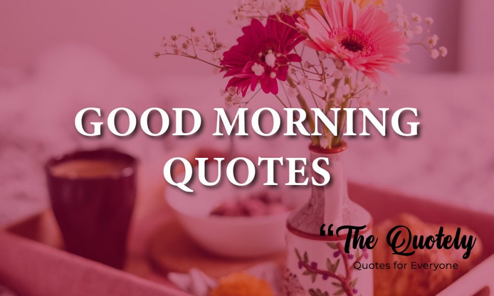 Good morning quotes