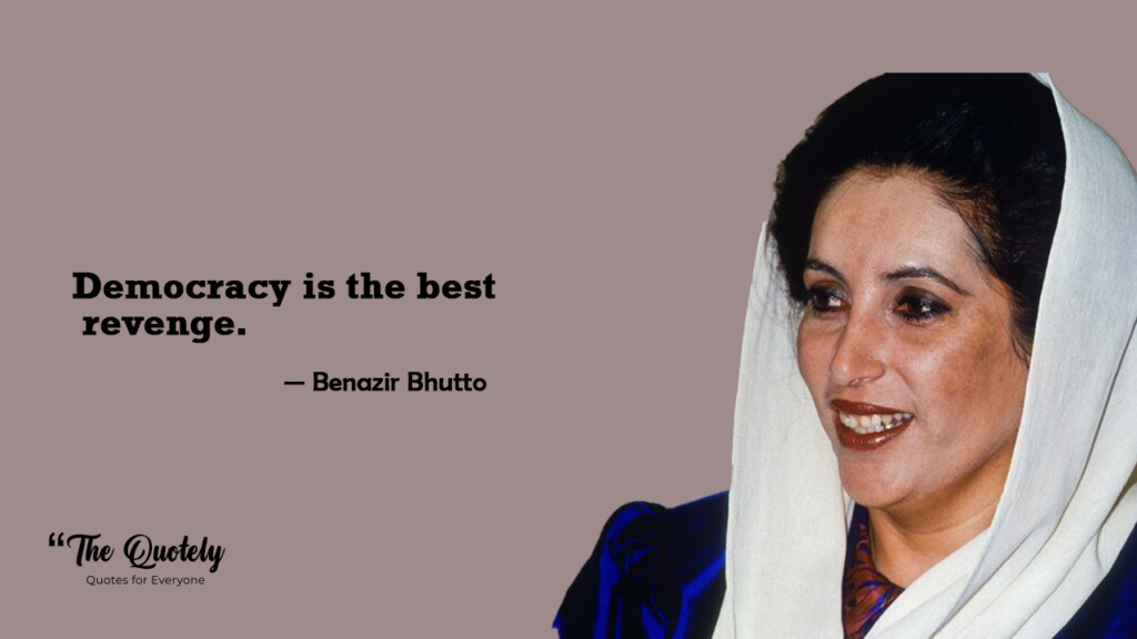 Benazir Bhutto democracy quotes