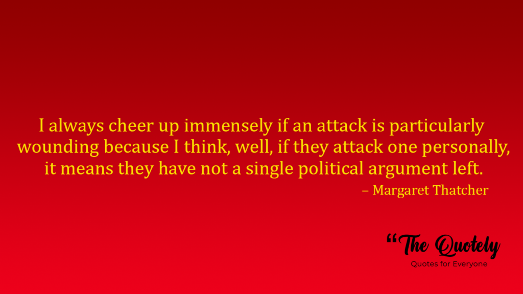 margaret thatcher quotes personal attack
