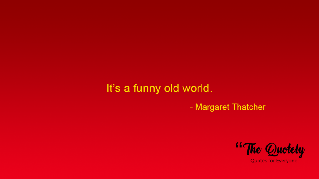 margaret thatcher quotes funny
