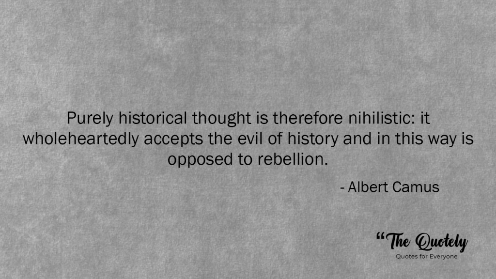 The rebel Albert Camus Quotes
