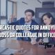 Sarcastic Quotes For Annoying Boss Or Colleague In Office-01 (1)