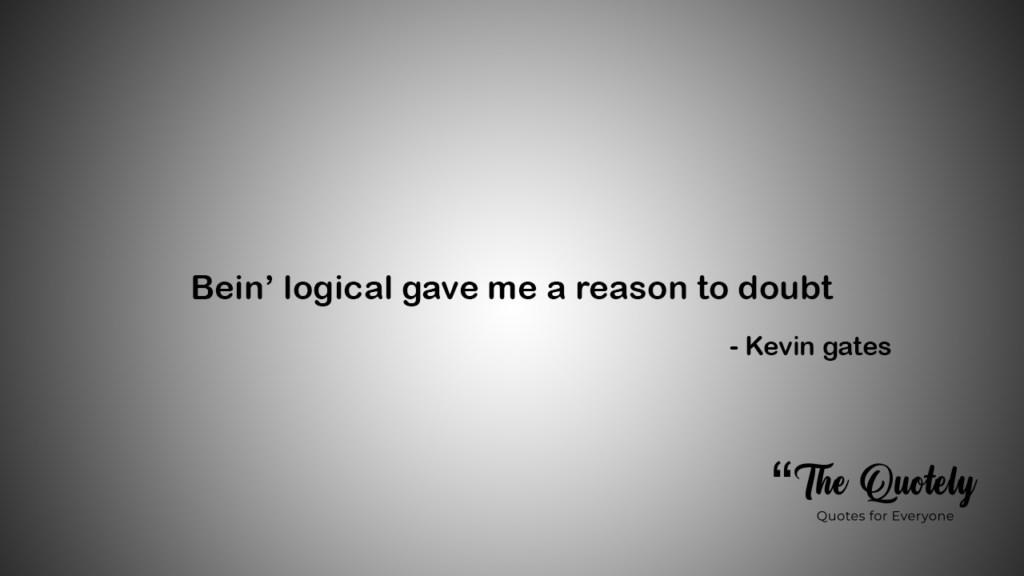 kevin gates quotes about trust