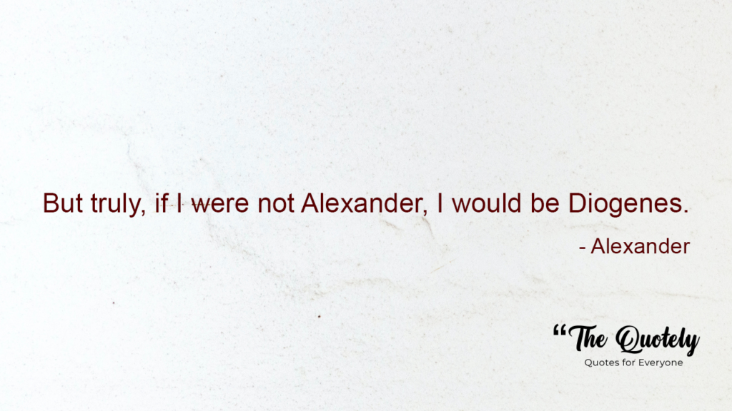 alexander the great quotes conquer