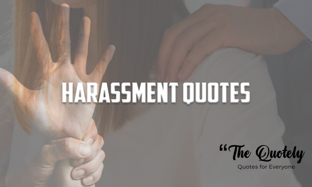 70 Harassment Quotes For Workplace 