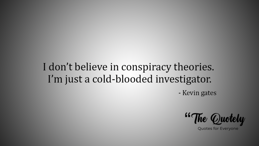 kevin gate quotes