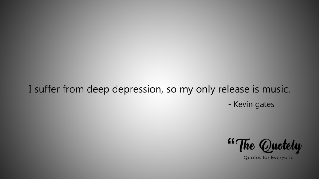 kevin gate quotes about music
