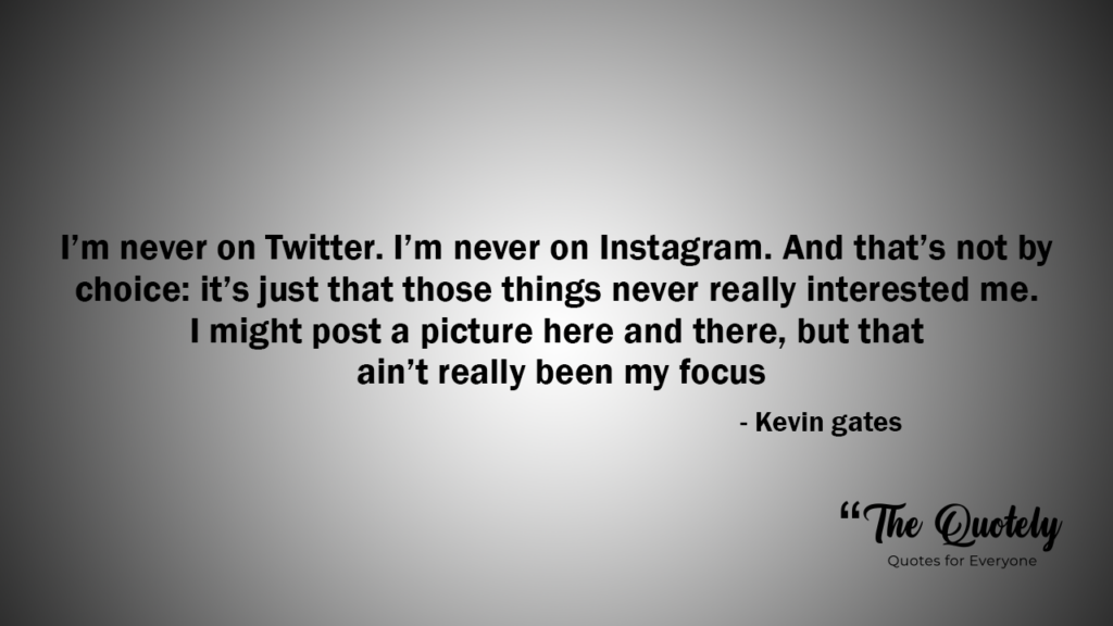 Kevin gates quote on life