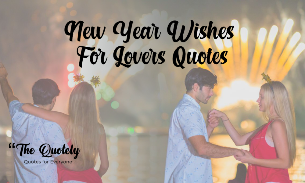New Year Wishes For Lovers Quotes