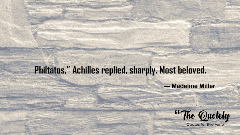 best the song of achilles quotes