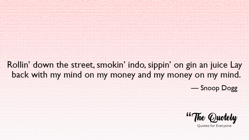 famous snoop dogg quotes