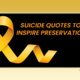 Suicide Quotes to inspire preservation