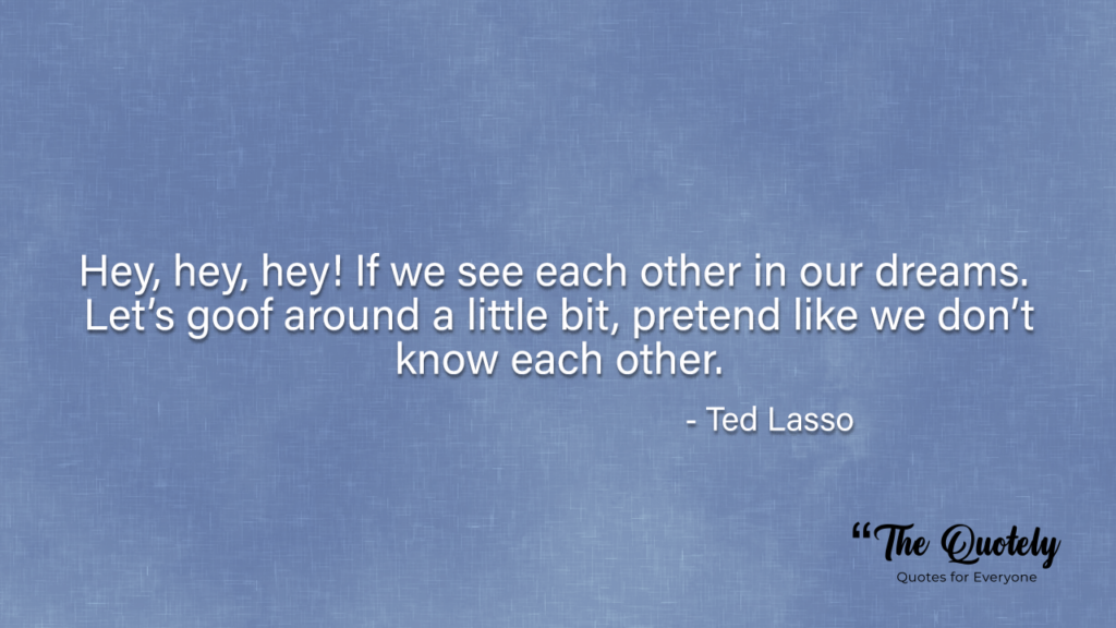keeley ted lasso quotes