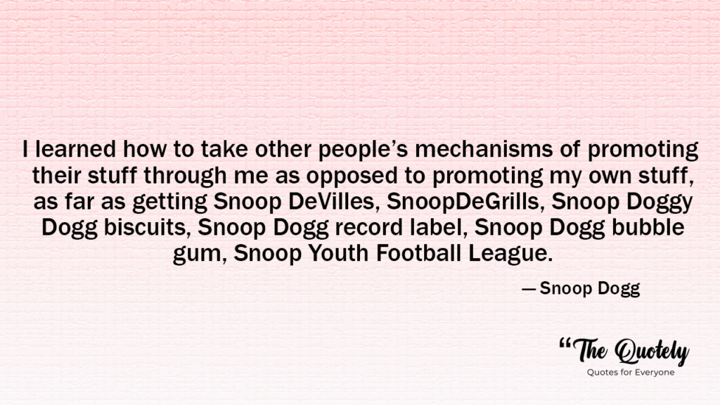 inspirational snoop dogg quotes