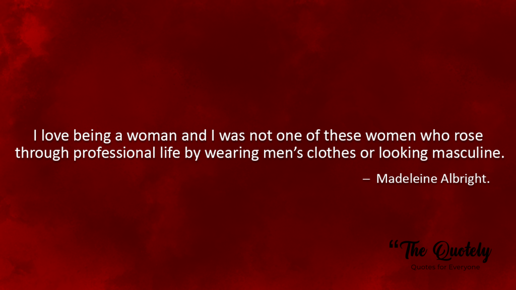 madeleine albright quotes about women	
