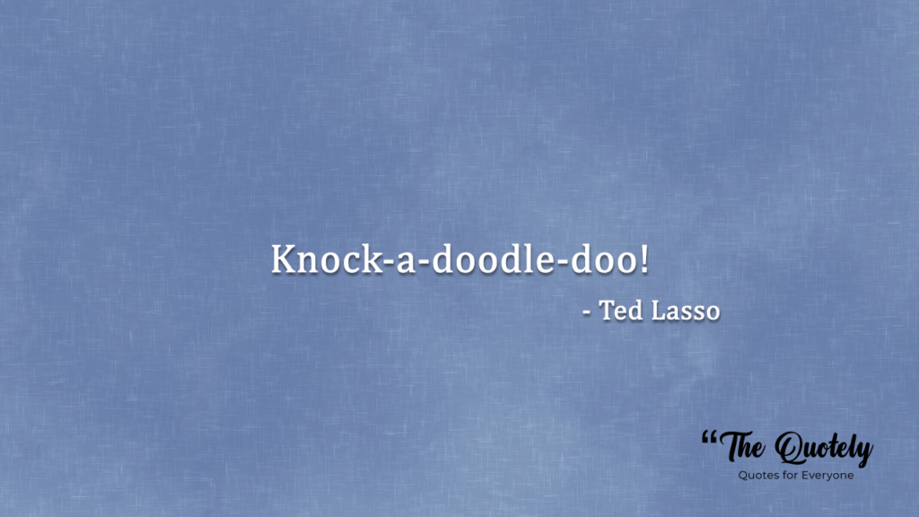 ted lasso motivational quotes