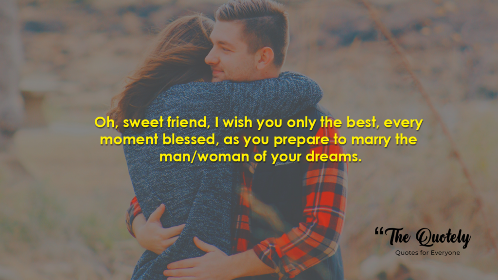 lovely engagement wishes for best friend