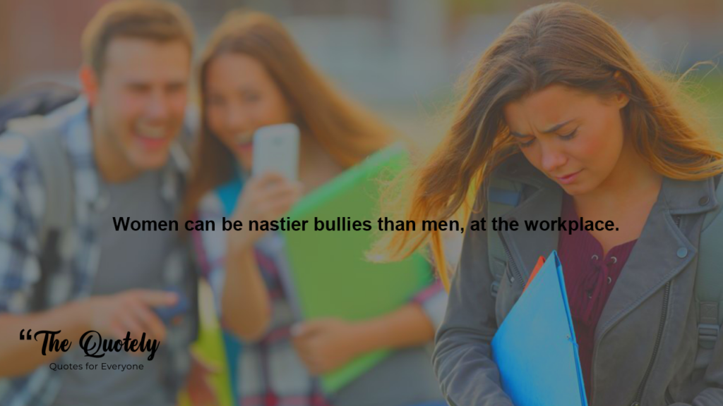 quotes on bullying and harassment in the workplace