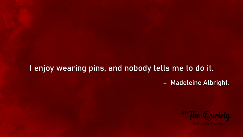 madeleine albright famous quotes