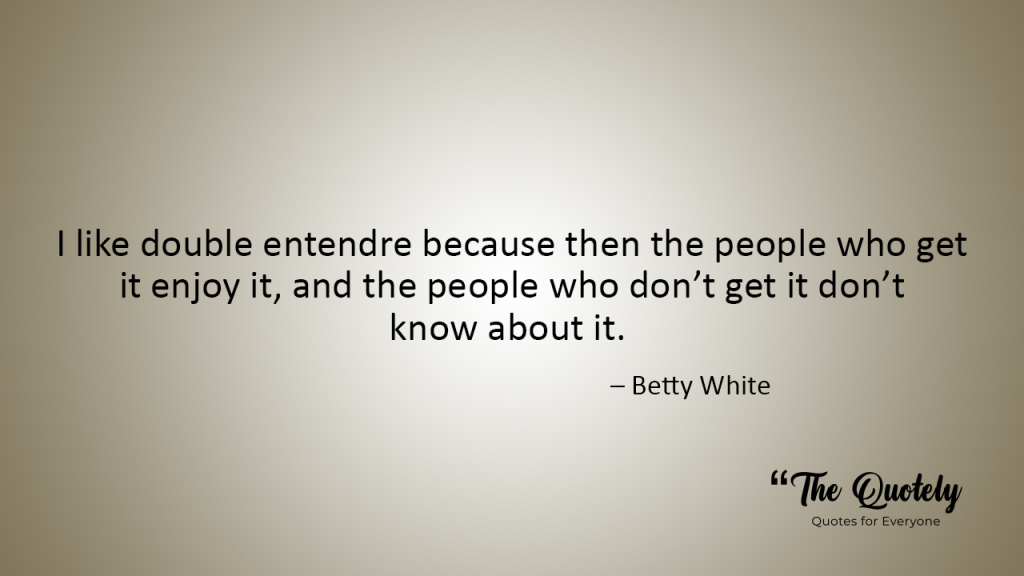 inspirational betty white quotes