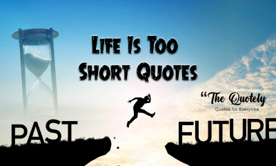 life is too short quotes