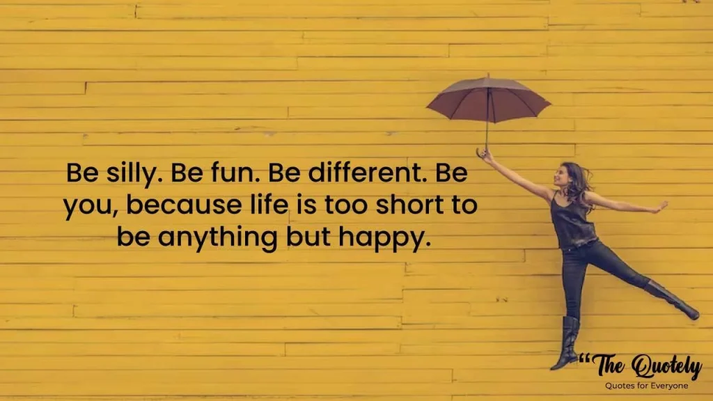 life is too short to be unhappy