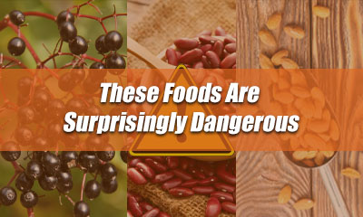 These Foods Are Surprisingly Dangerous