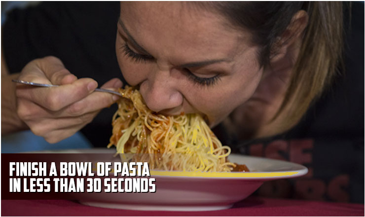 Finish a Bowl of Pasta in Less Than 30 Seconds