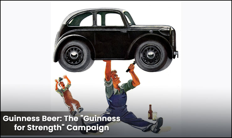 Guinness Beer: The "Guinness for Strength" Campaign: