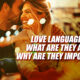 Love Languages: What Are They And Why Are They Important