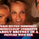 Paris Hilton Dismissed "Ridiculous" Comments Claiming That Britney Spears Was Digitally Edited Into A Picture With Her