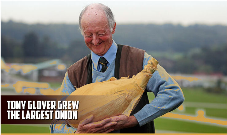 Tony Glover Grew the Largest Onion