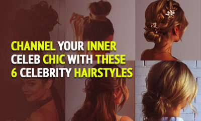 Channel Your Inner Celeb Chic With These 6 Celebrity Hairstyles