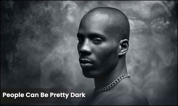 People Can Be Pretty Dark